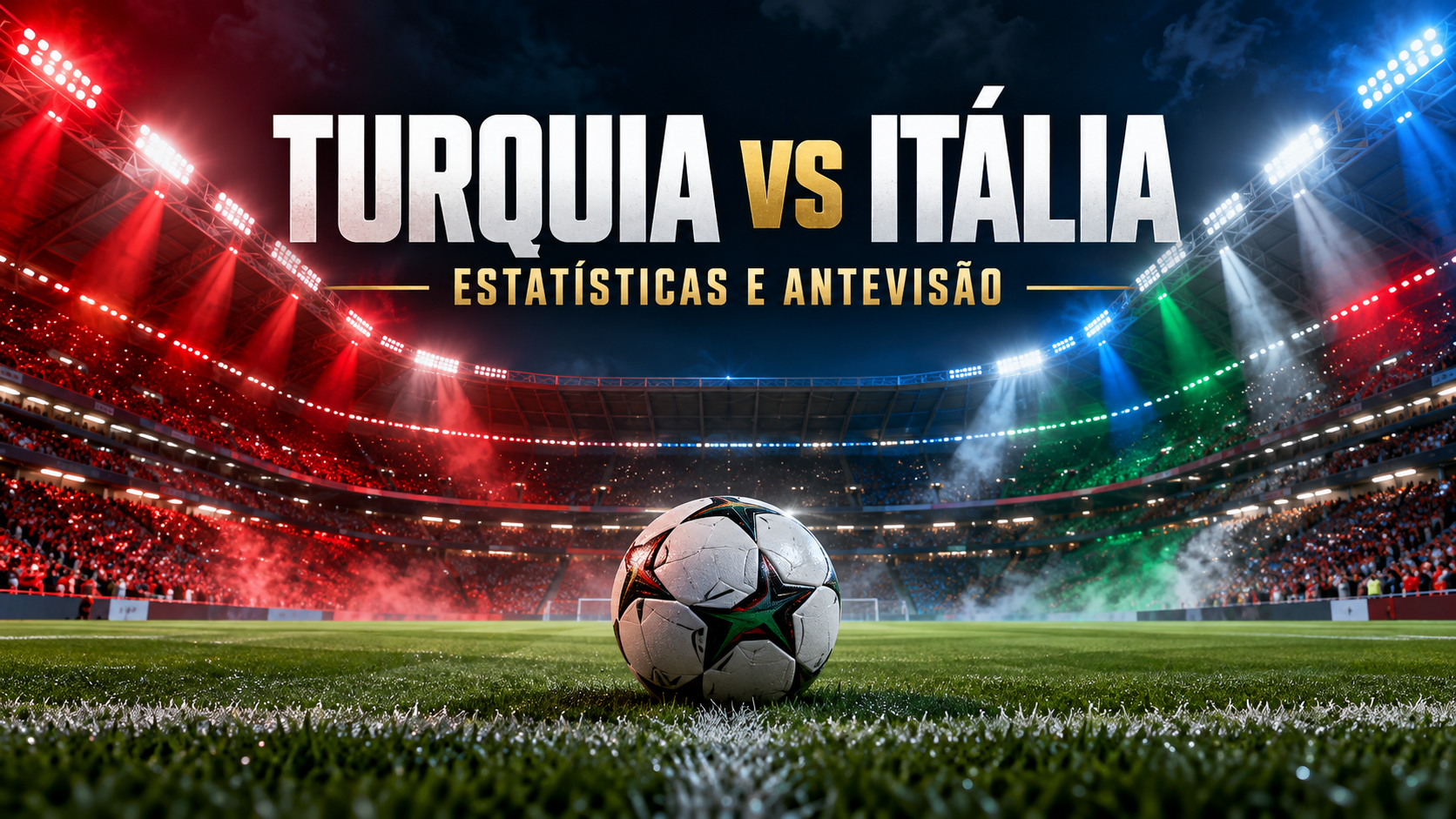 Turquia vs Itália: estatísticas e antevisão da Liga das Nações 2026/27