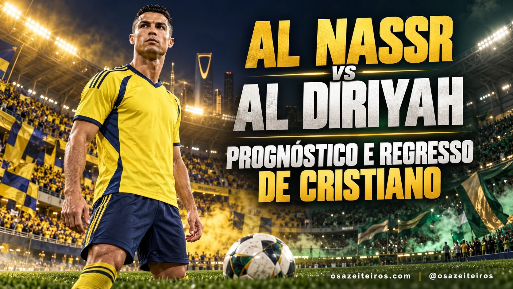 Al Nassr vs Al Diriyah: prognóstico e regresso de Cristiano Ronaldo